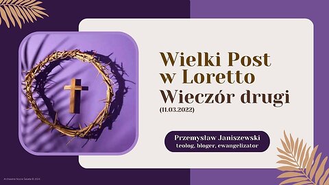 Wielki Post w Loretto - Wieczór drugi (11.03.2022)