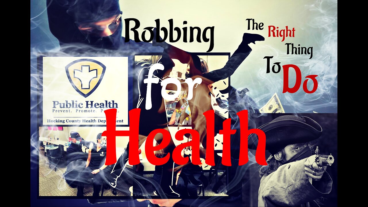 Robbing for Health : It's the Right Thing to Do