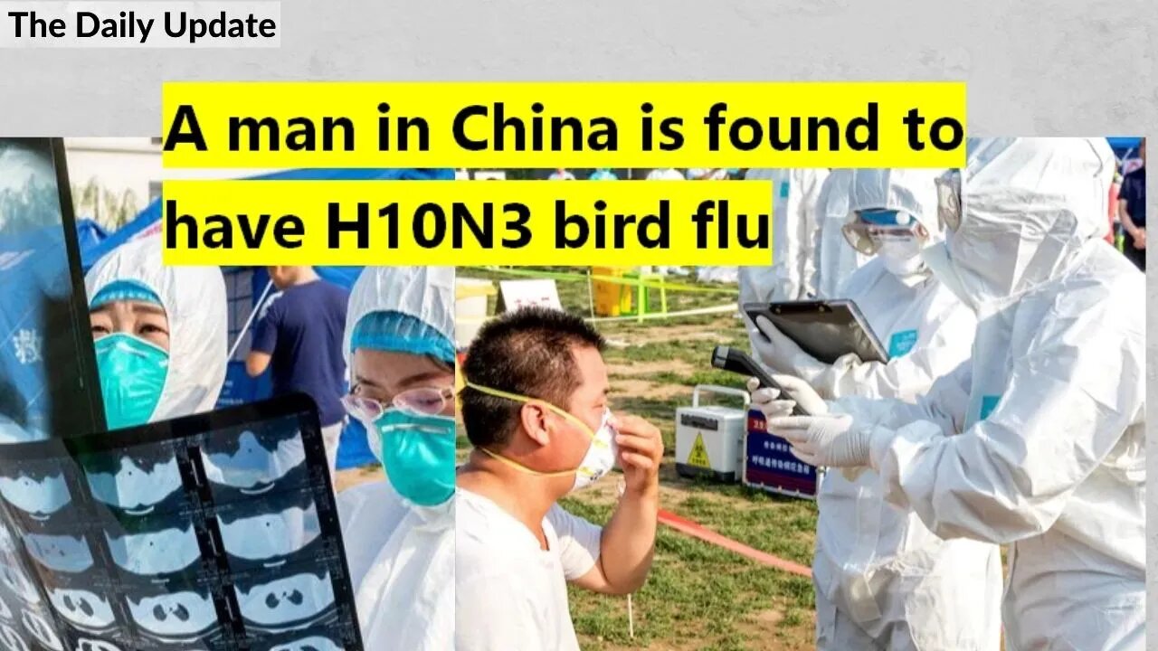 A man in China is found to have H10N3 bird flu | The Daily Update