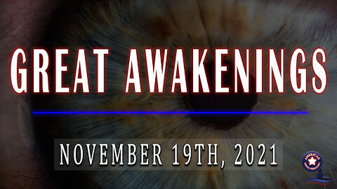 Great Awakenings - November 19th, 2021