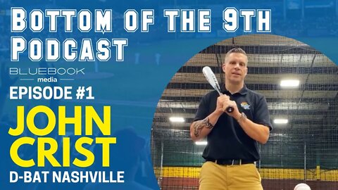 Bottom of the 9th | John Crist D-BAT Nashville | Episode #1