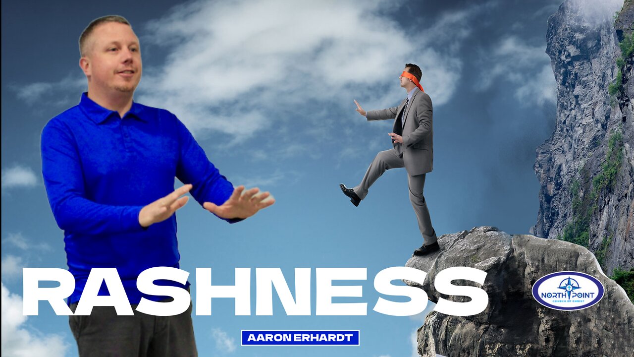 North Point Church of Christ Sermon 2023-10-22 — Rashness