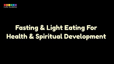 Fasting & light eating for health & spiritual development