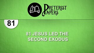 81 Jesus Led the Second Exodus