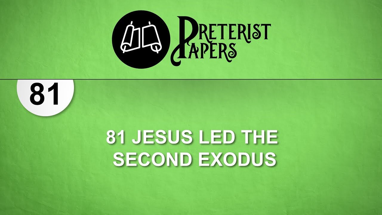 81 Jesus Led the Second Exodus