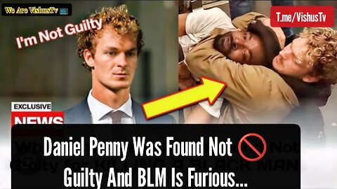 Daniel Penny Was Found Not 🚫 Guilty And BLM Is Furious... #VishusTv 📺