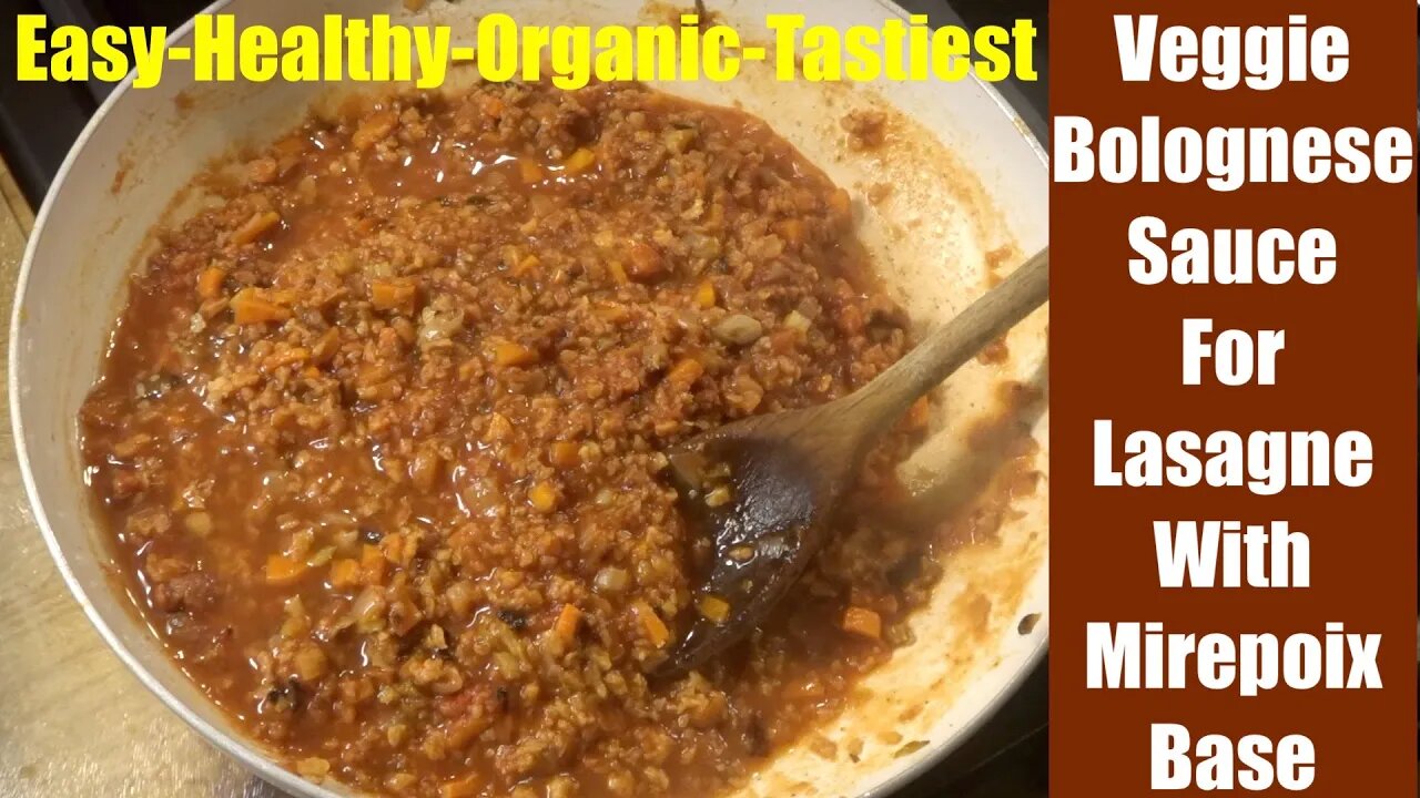 Tastiest Veggie Bolognese Sauce For Lasagnea Mirepoix Base. Healthy, Easy & Cheap Part 2 of 3 Parts