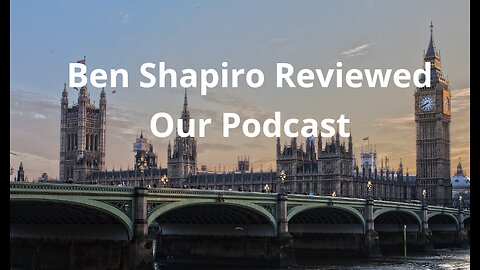 Ben Shapiro Reviewed Our Podcast