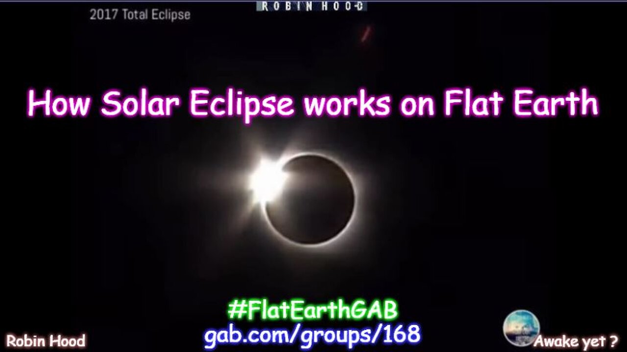 How the Solar Eclipse works on Flat Earth ~ Flat Out Truth