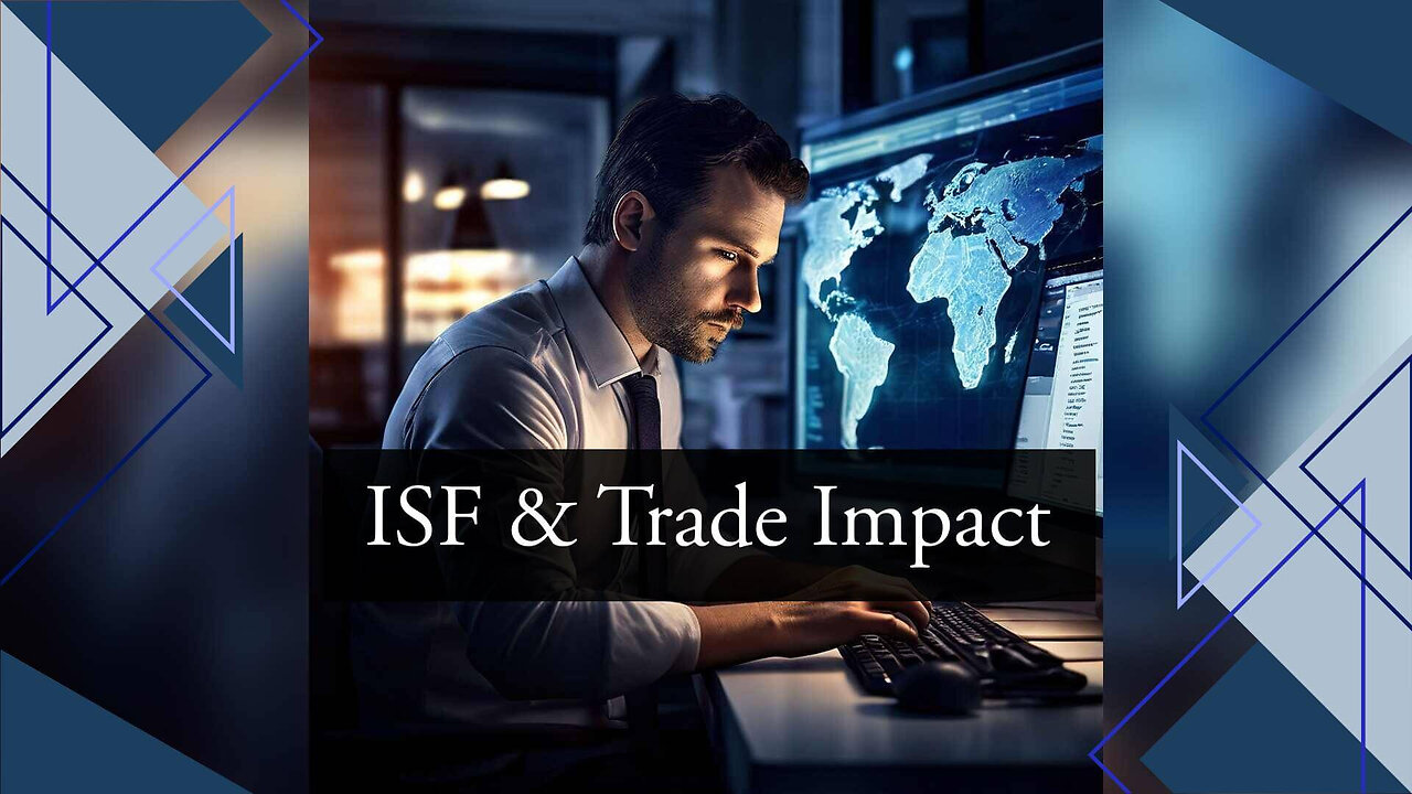 ISF's Trade Footprint: Mapping the Impact on Global Commerce