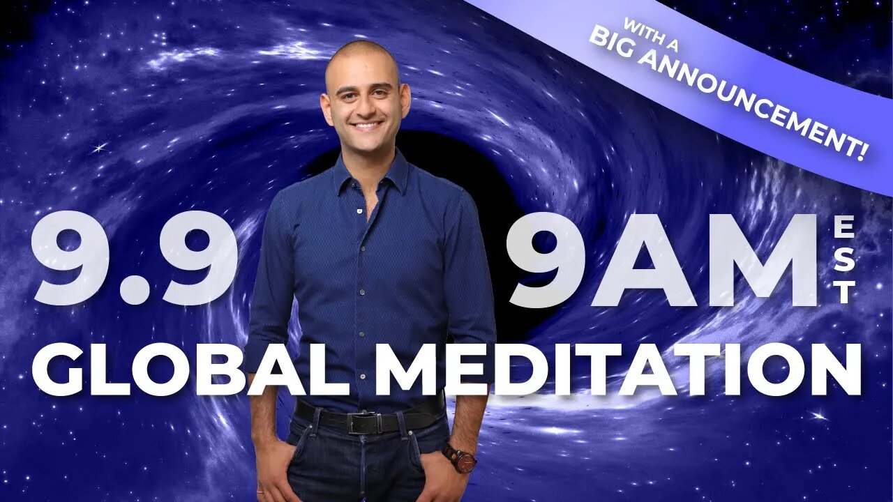 9.9 GLOBAL MEDITATION | BIG ANNOUNCEMENT!!!