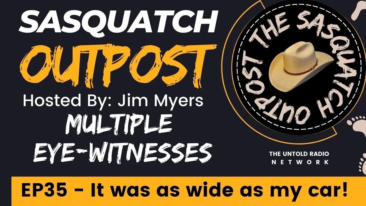 It was as wide as my car! | The Sasquatch Outpost #35