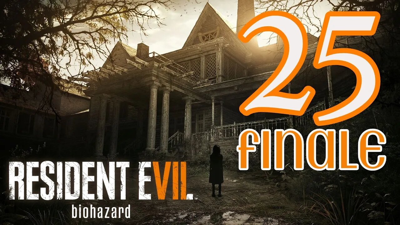 Resident Evil 7: Biohazard - Part 25 - THE FINALE! (1.5 Hour Special!)