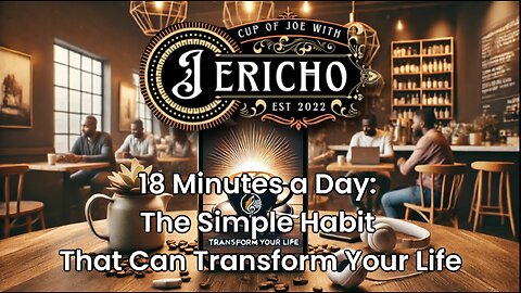 18 Minutes a Day: The Simple Habit That Can Transform Your Life #bestvirtualchurch