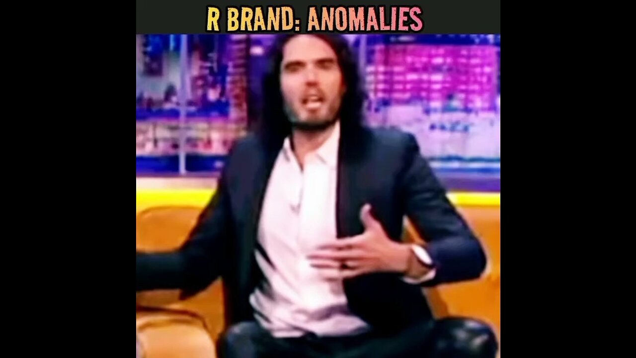 RUSSELL BRAND: ANOMALIES