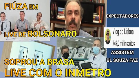 VEM BRABA POR AÍ, FIÚZA PERGUNTOU SE O INMETRO TEM CERTIFICAÇÃO DAS URNAS NA LIVE DE BOLSONARO.