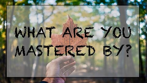 Mastery.. what can you not say no to?