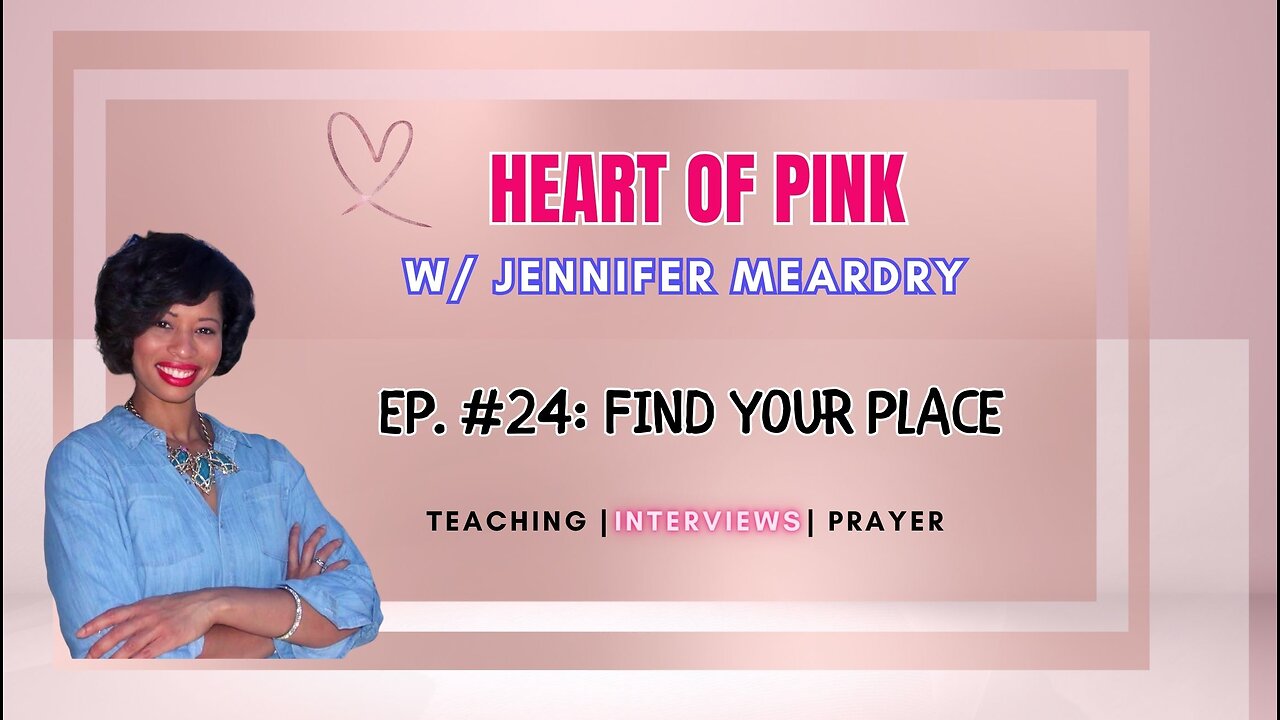 🌈🔥24| HEART OF PINK W/ JENNIFER MEARDRY| FIND YOUR PLACE🔥🌈