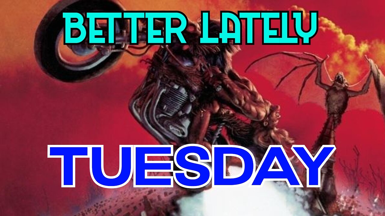 Better Lately - Tuesday