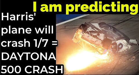 I am predicting: Harris' plane will crash on Jan 7 = DAYTONA 500 CRASH PROPHECY