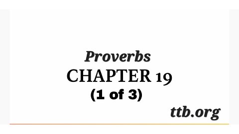 Proverbs Chapter 19 (Bible Study) (1 of 3)