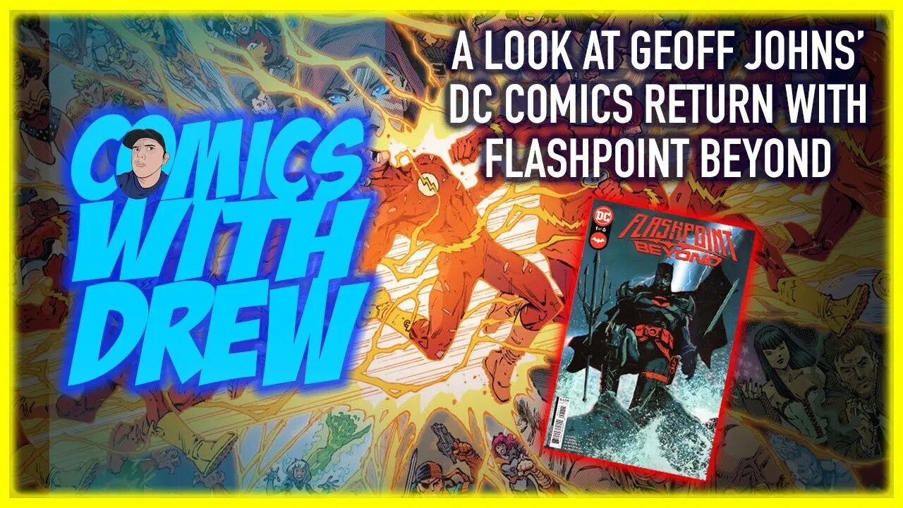 A Look at Geoff Johns' DC Comics Return with Flashpoint Beyond