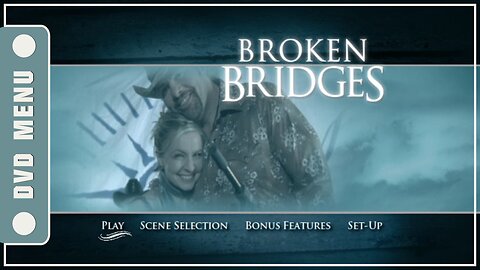 Broken Bridges - DVD Menu