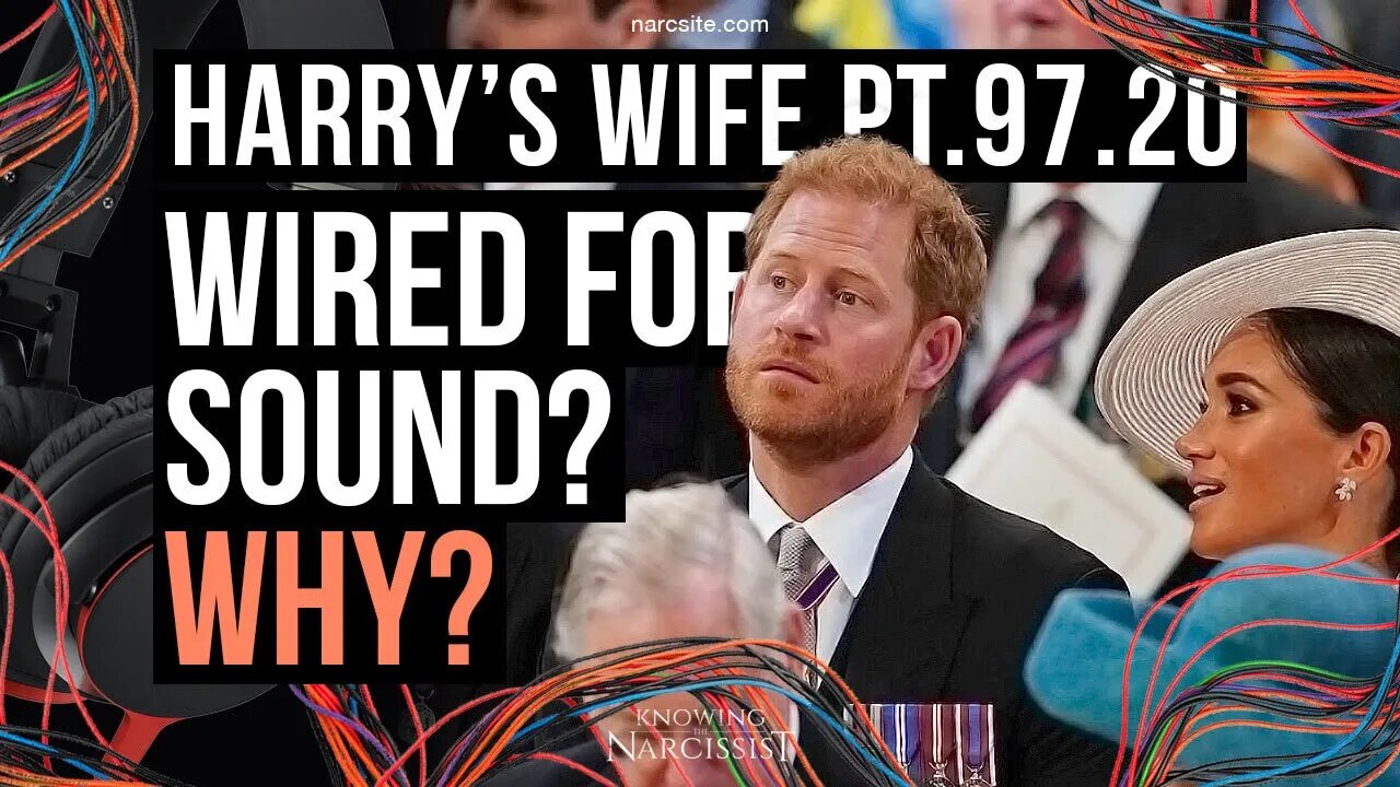 Harry´s Wife Part 97.20 Wired For Sound - Why? (Meghan Markle)