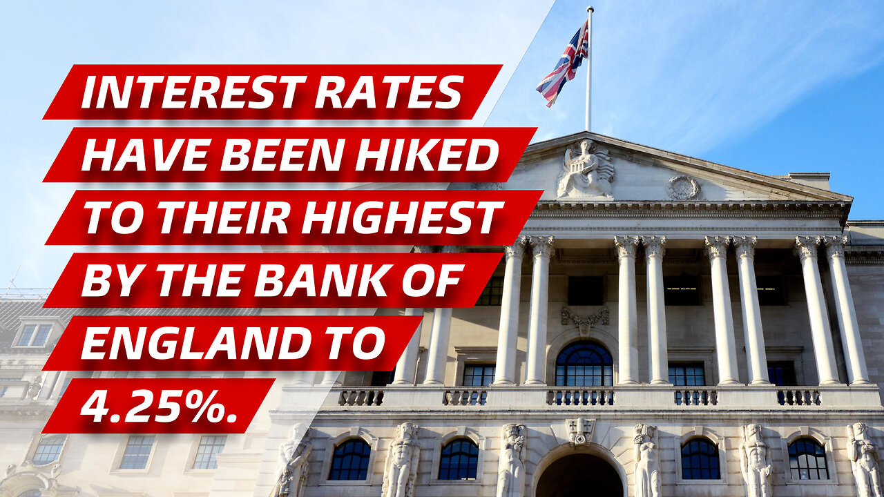 Interest rates have been hiked to their highest by the Bank of England to 4.25%.