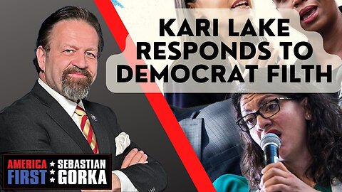 Kari Lake responds to Democrat filth. Kari Lake with Sebastian Gorka on AMERICA First