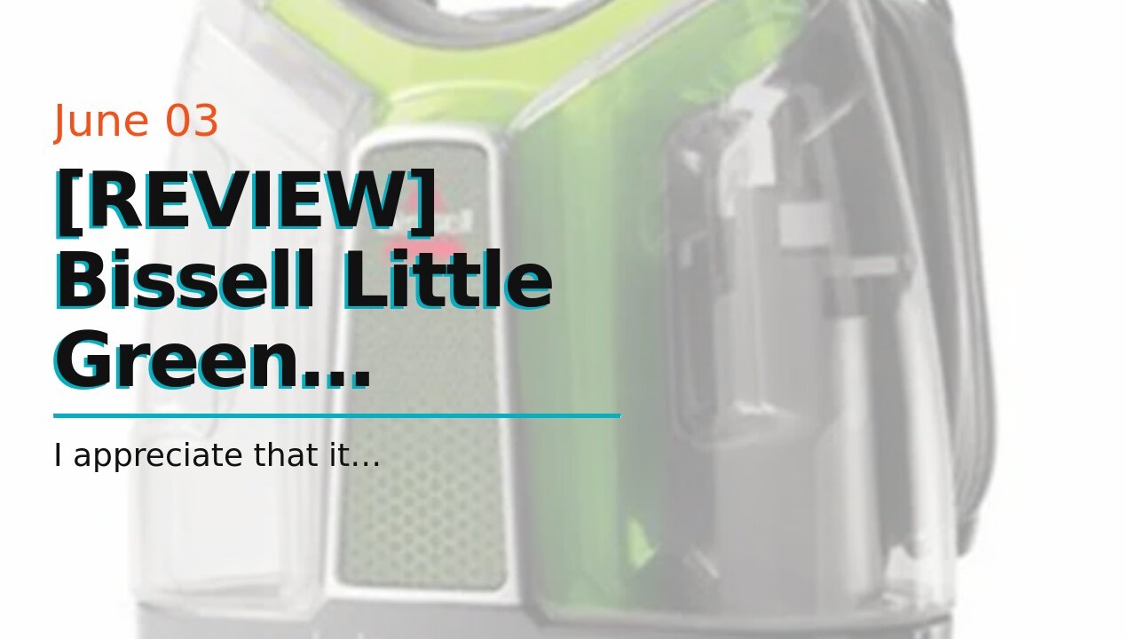 [REVIEW] Bissell Little Green ProHeat Portable Carpet Cleaner