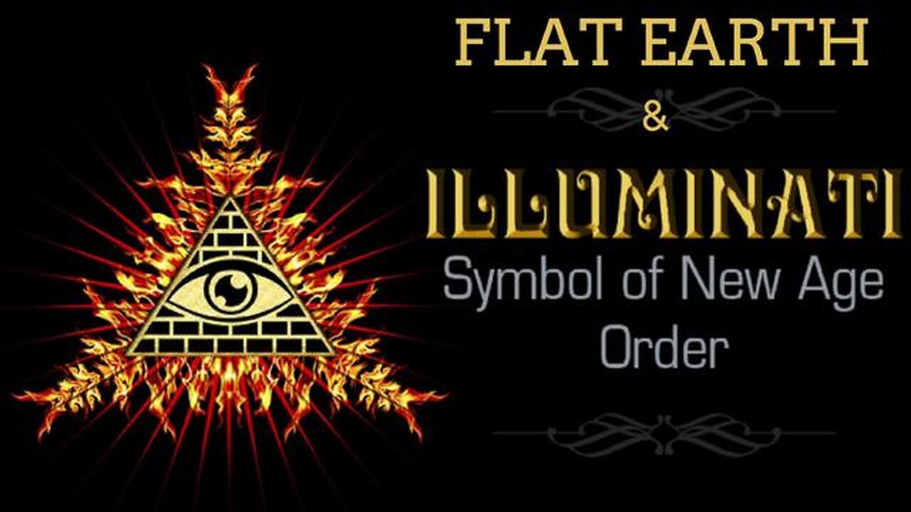 FLAT EARTH & THE ILLUMINATI