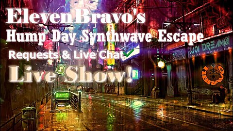 ElevenBravo's Hump Day Synthwave Escape - Requests & Live Chat 6/12/2024