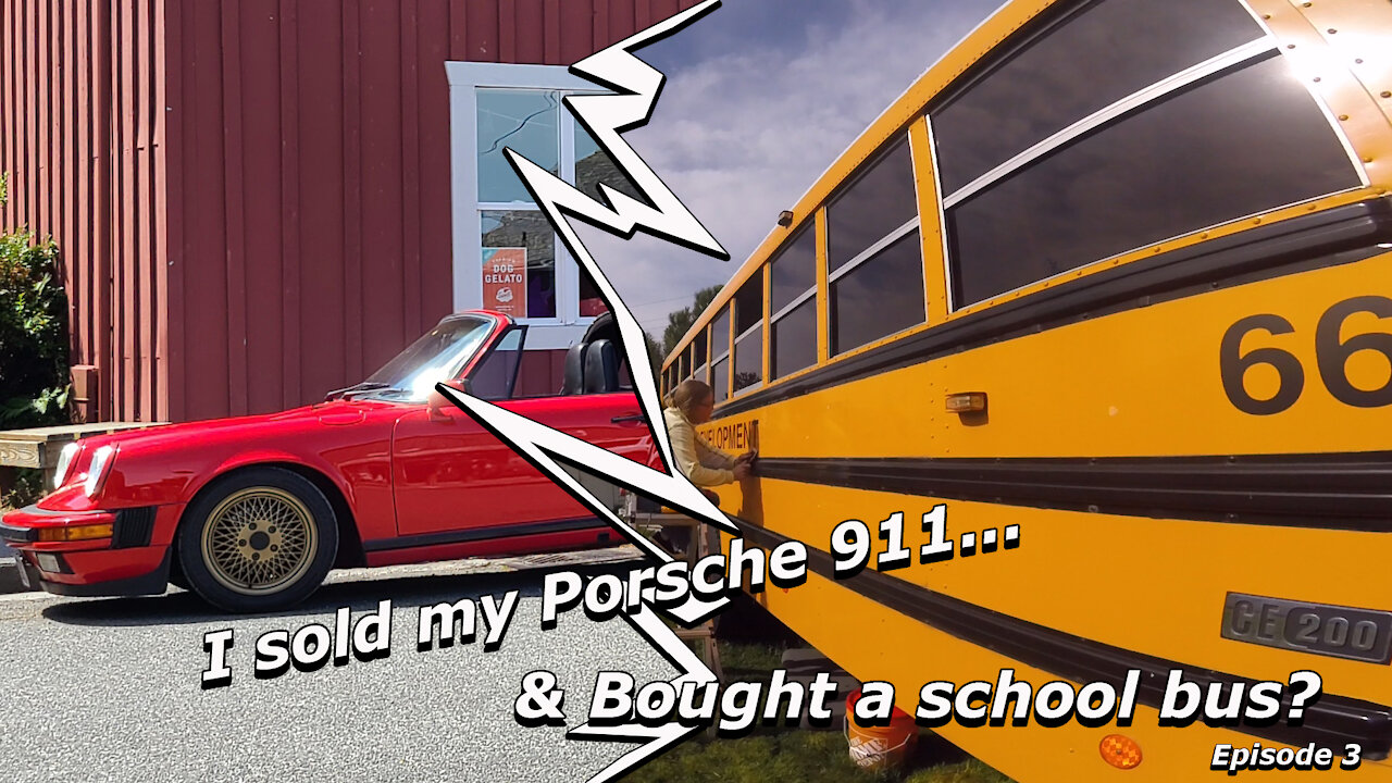 I sold my Porsche 911 and Bought a School Bus Ep3
