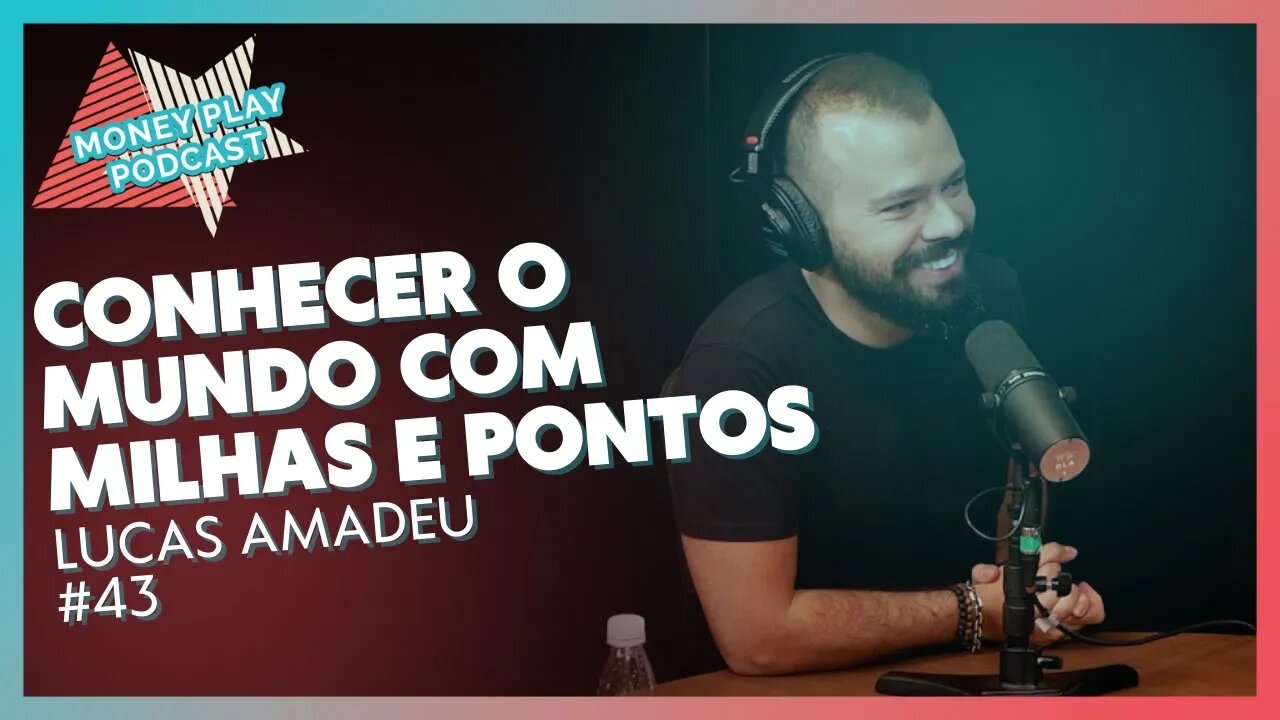 LUCAS AMADEU - "GANHAR É IMPORTANTE, MAS APROVEITAR A VIDA TAMBÉM" - MoneyPlay Podcast #43