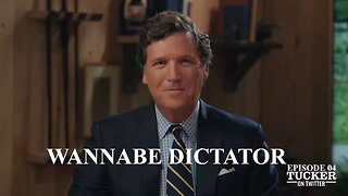 Tucker on Twitter Wannabe Dictator