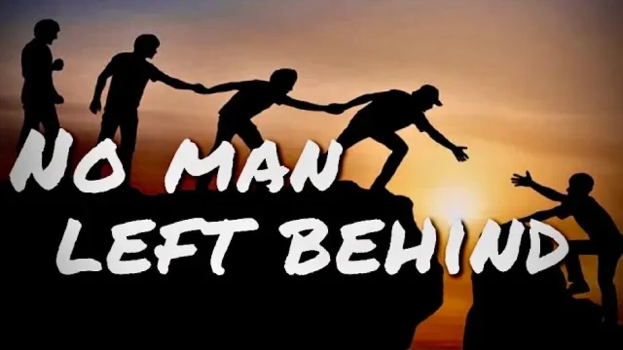 No Man Left Behind | Self Improvement