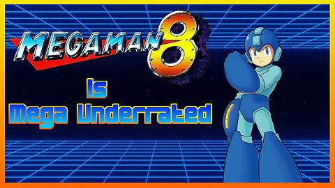 Megaman 8 Is Criminally Underrated.