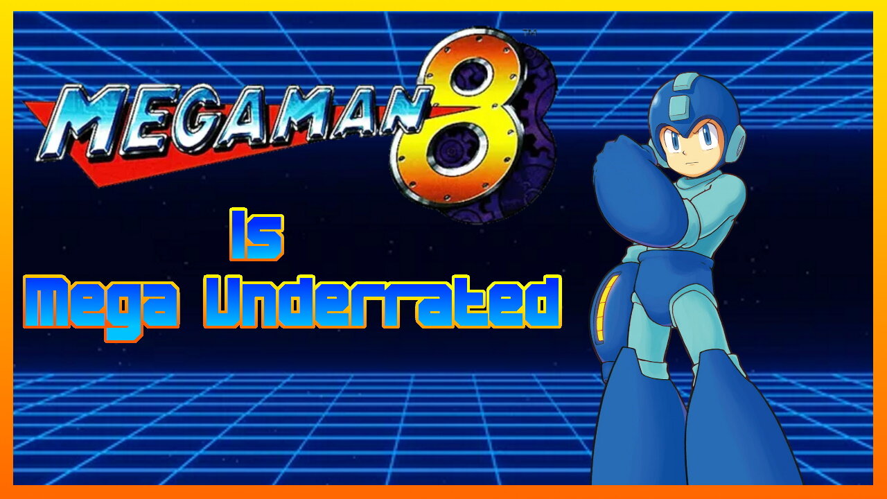 Megaman 8 Is Criminally Underrated.