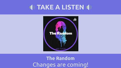 The Random - Changes are coming!