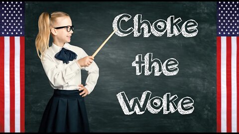 Choke The Woke - 10 Relaxing Steps - Please Subscribe - Thanks