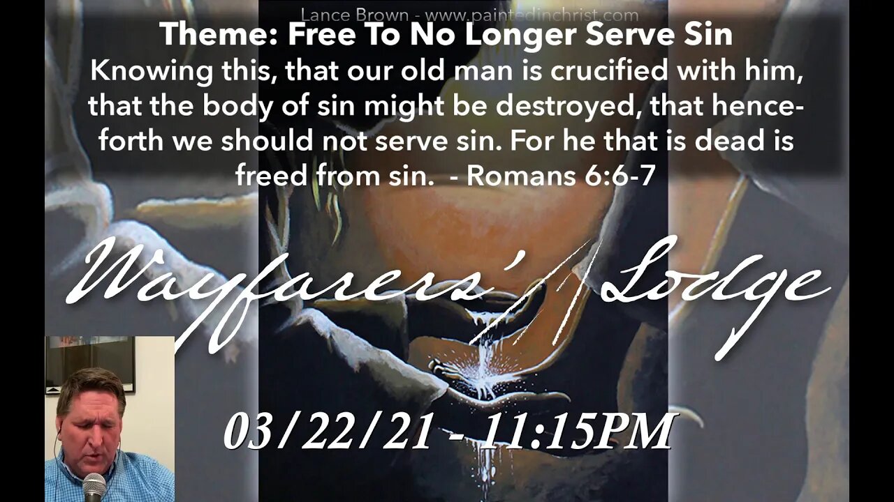 Wayfarers' Lodge - Free To No Longer Serve Sin - March 22, 2021