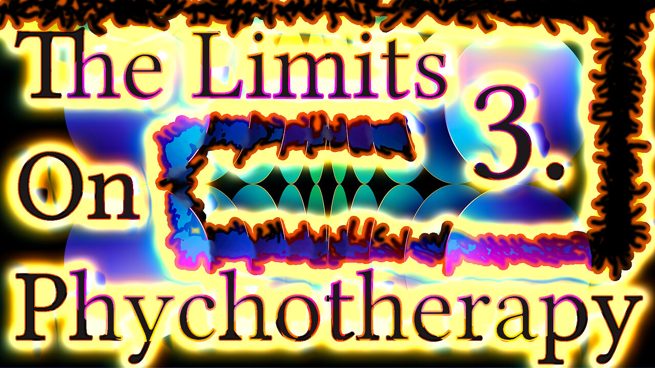 3. The limits on Psychotherapy