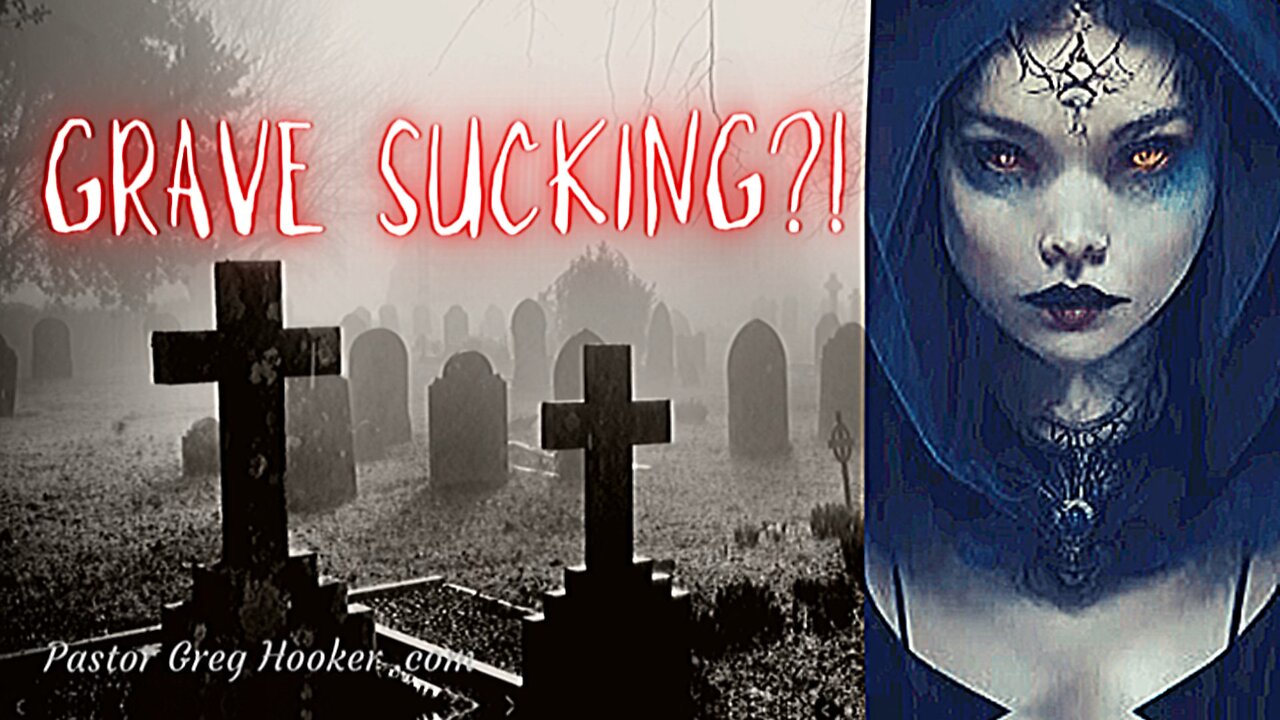 GRAVE SUCKING - Pastor Greg Hooker .com