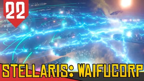 Contra a outra METADE da Galáxia - Stellaris Waifu #22 [Série Gameplay Português PT-BR]