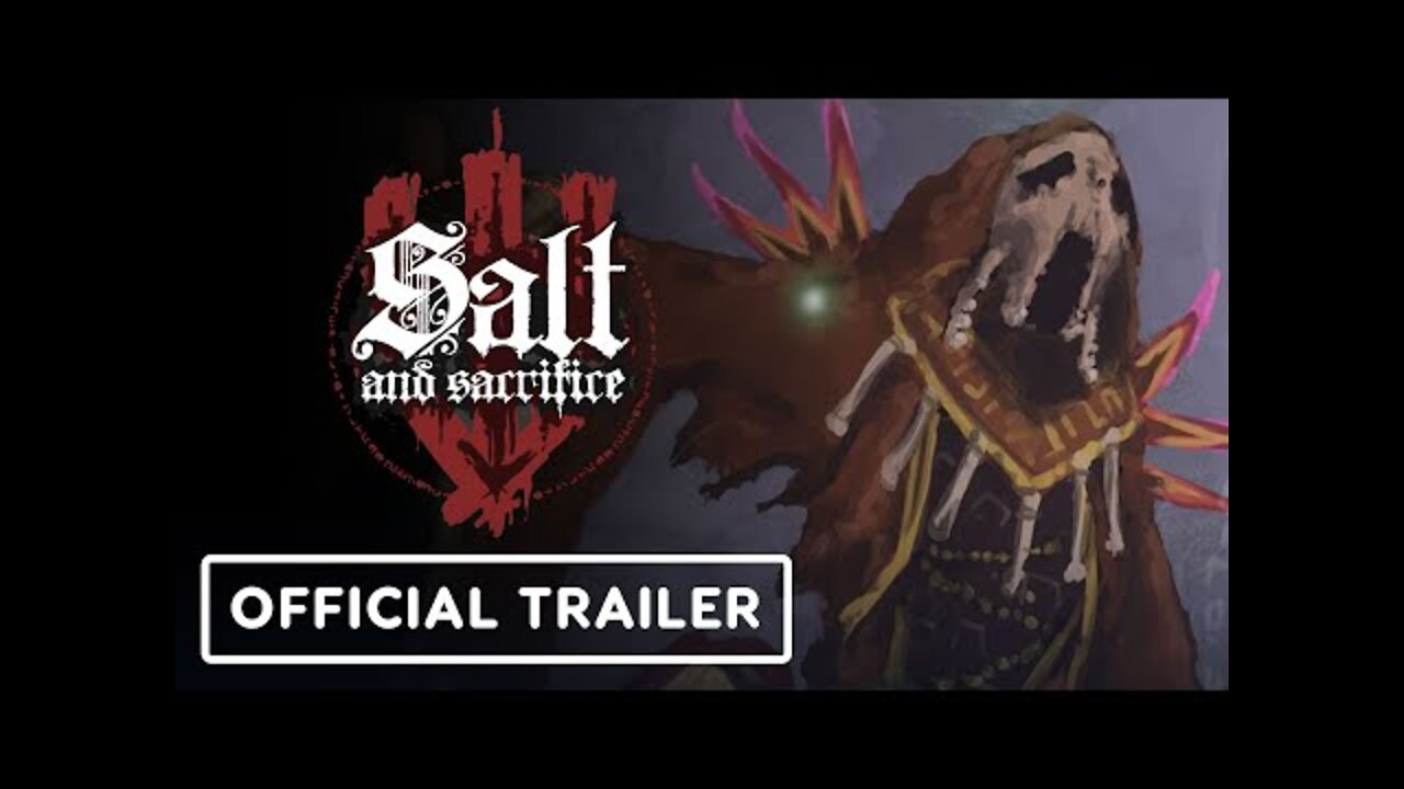 Salt and Sacrifice - Official Launch Trailer