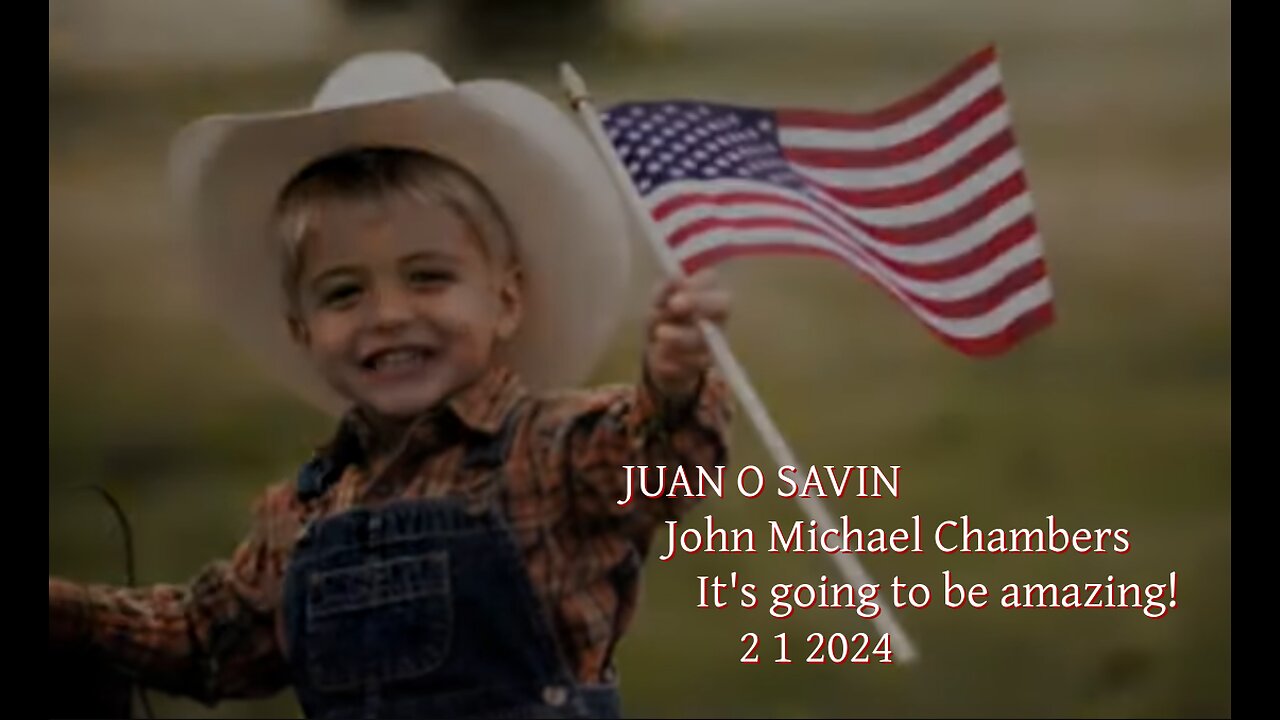 JUAN O SAVIN- Justice for AMERICA, A Team Effort- John Michael Chambers 2 1 2024