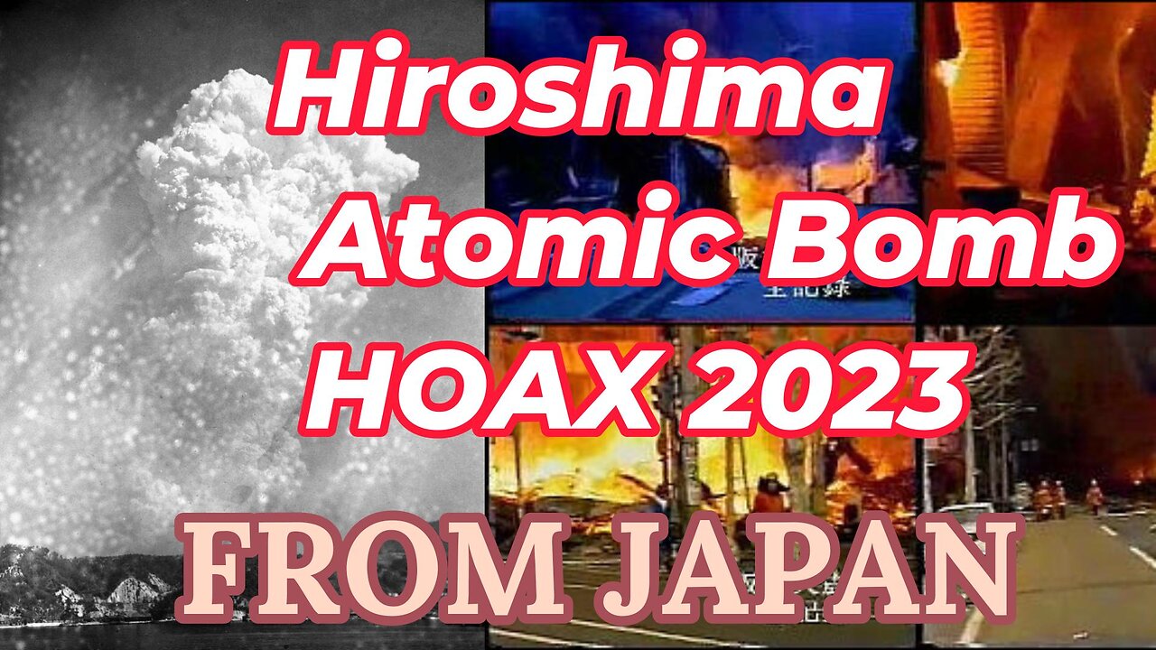 Hiroshima Atomic Bomb Hoax from Japan 2023