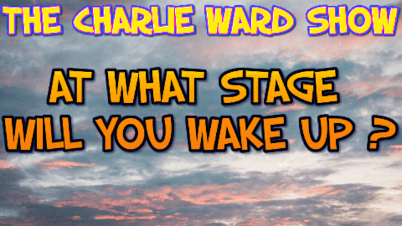 AT WHAT STAGE WILL YOU WAKE UP?! WITH CHARLIE WARD