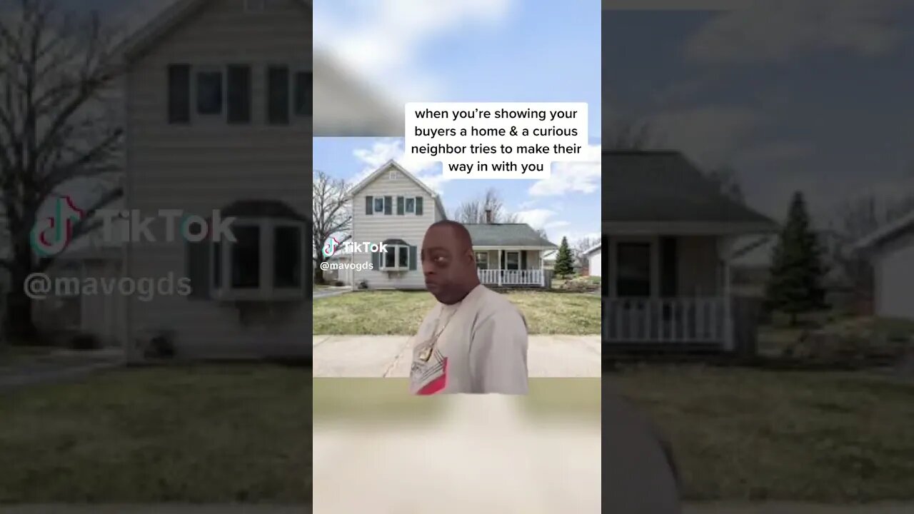 Nosey Neighbors During Showings